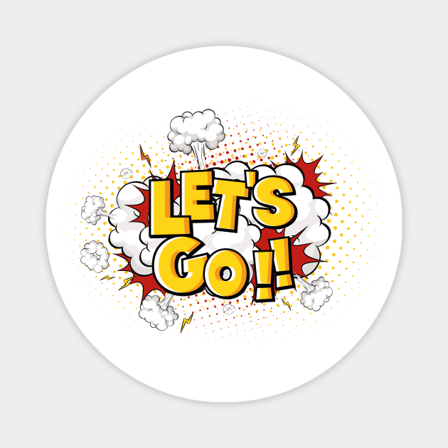 Let's Go Magnet by AymanShop29